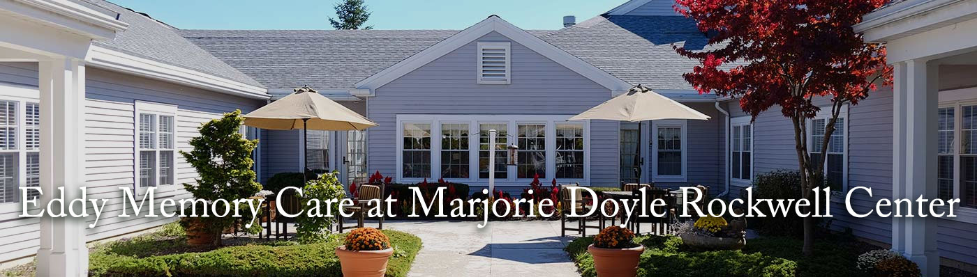 Eddy Memory Care at Marjorie Doyle Rockwell Center